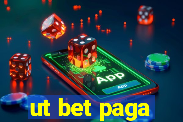 ut bet paga